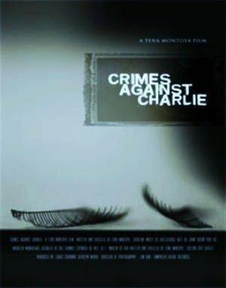 Crimes Against Charlie (фильм 2005)