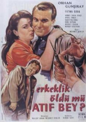Erkeklik öldü mü Atif Bey (фильм 1962)