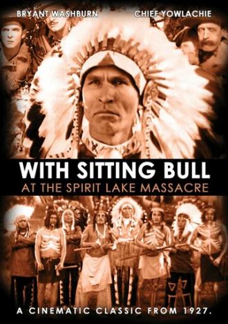 With Sitting Bull at the Spirit Lake Massacre (фильм 1927)
