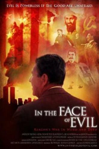 In the Face of Evil: Reagan's War in Word and Deed (фильм 2004)