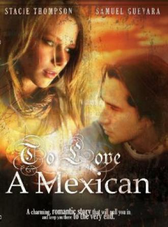 To Love a Mexican (фильм 2008)