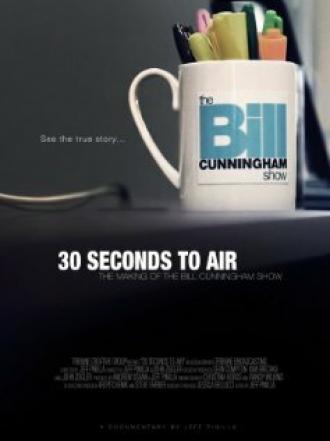 30 Seconds to Air: The Making of the Bill Cunningham Show (фильм 2012)