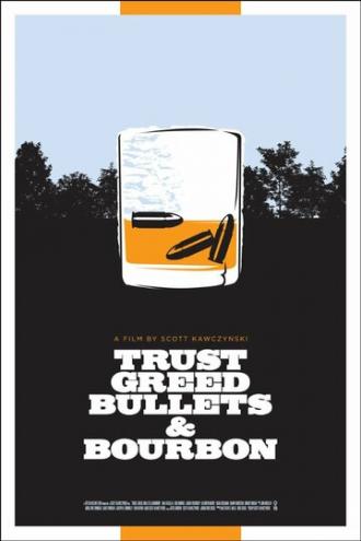 Trust, Greed, Bullets & Bourbon (фильм 2013)