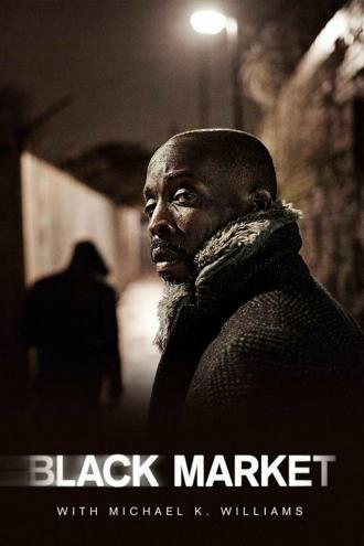 Black Market with Michael K. Williams (сериал 2016)