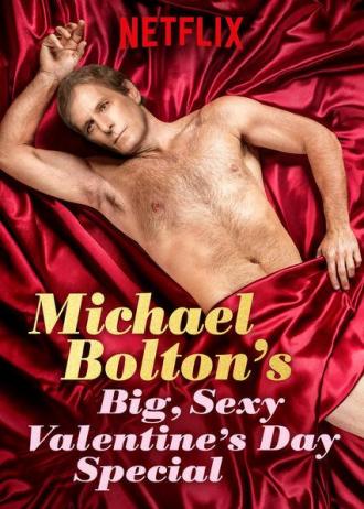 Michael Bolton's Big, Sexy Valentine's Day Special (фильм 2017)