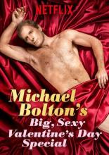 Michael Bolton's Big, Sexy Valentine's Day Special (2017)