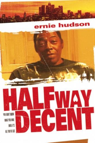 Halfway Decent (фильм 2005)