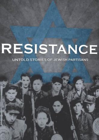Resistance: Untold Stories of Jewish Partisans (фильм 2001)