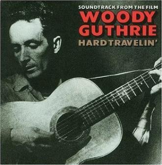 Woody Guthrie: Hard Travelin' (фильм 1984)