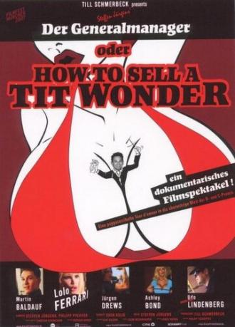 Der Generalmanager oder How to Sell a Tit Wonder (фильм 2006)