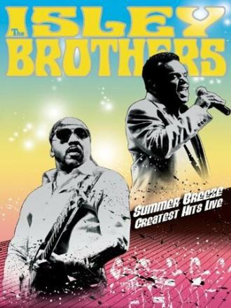 Summer Breeze: The Isley Brothers Greatest Hits Live (фильм 2005)