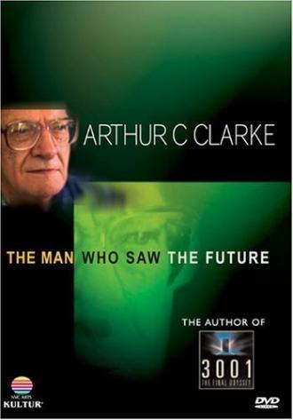 Arthur C. Clarke: The Man Who Saw the Future (фильм 1997)