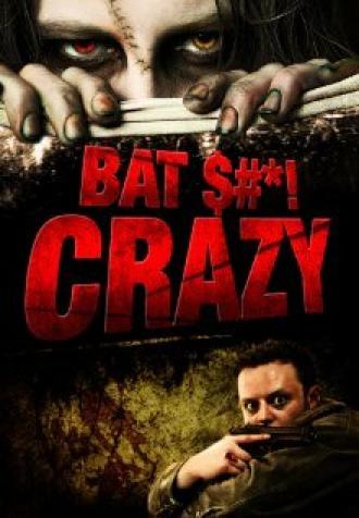 Bat $#*! Crazy (фильм 2011)