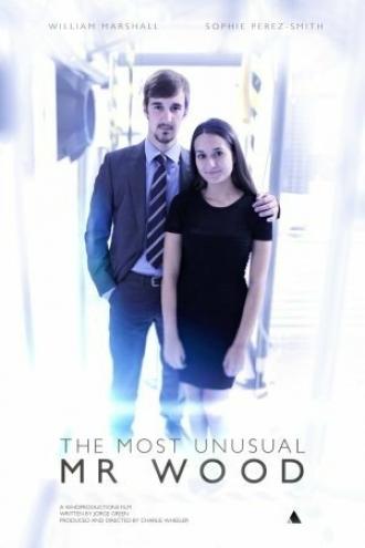 The Most Unusual Mr Wood (фильм 2015)