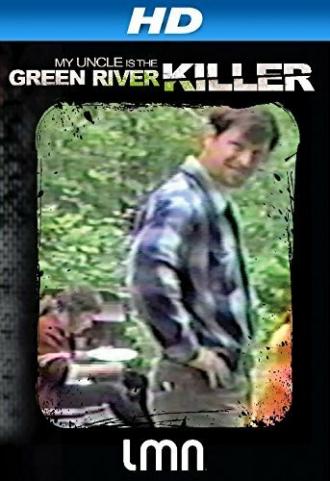 My Uncle Is the Green River Killer (фильм 2014)