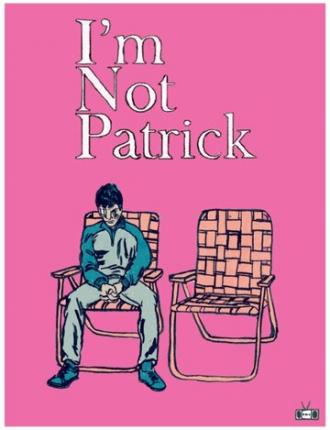 I'm Not Patrick (фильм 2015)