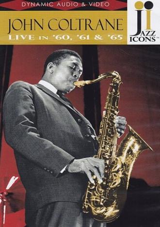 Jazz Icons: John Coltrane Live in '60, '61 & '65 (фильм 2007)
