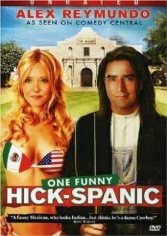 Alex Reymundo: One Funny Hick-Spanic (фильм 2007)