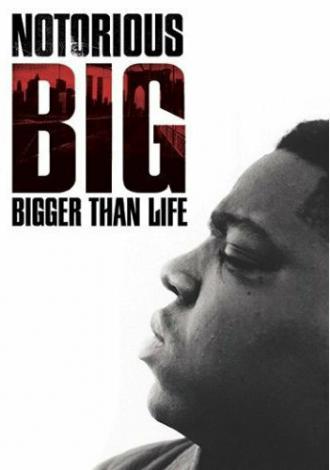 Notorious B.I.G. Bigger Than Life (фильм 2007)