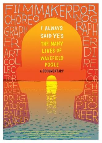 I Always Said Yes: The Many Lives of Wakefield Poole (фильм 2013)