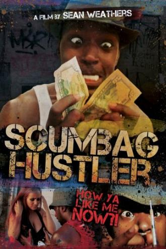Scumbag Hustler (фильм 2014)