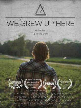We Grew Up Here (фильм 2014)