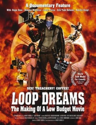 Loop Dreams: The Making of a Low-Budget Movie (фильм 2001)