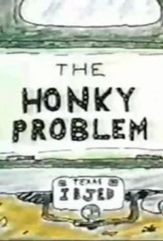 The Honky Problem (фильм 1991)