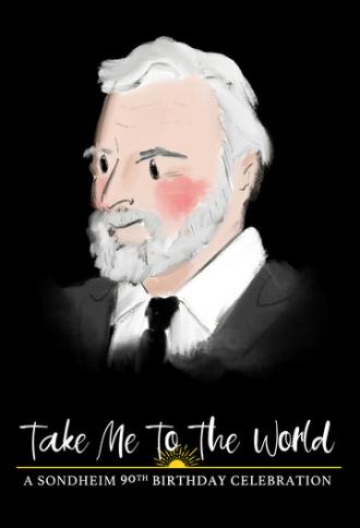 Take Me to the World: A Sondheim 90th Birthday Celebration (фильм 2020)