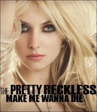 The Pretty Reckless: Make Me Wanna Die