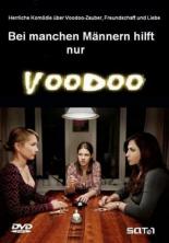 Некоторых мужчин спасет только вуду (2010)