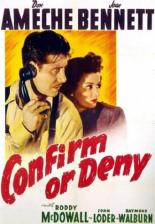 Confirm or Deny (1941)