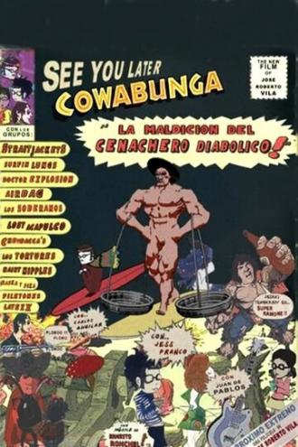 See you later Cowabunga: La maldición del cenachero diabólico! (фильм 2004)