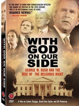 Бог на нашей стороне: Джордж У. Буш и подъём религиозного права в Америке (фильм 2004)