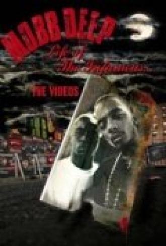 Mobb Deep: Life of the Infamous... The Videos (фильм 2006)