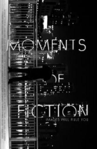 Moments of Fiction (фильм 2016)