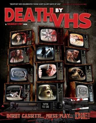 Death by VHS (фильм 2013)