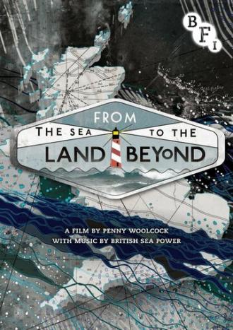 From the Sea to the Land Beyond (фильм 2012)