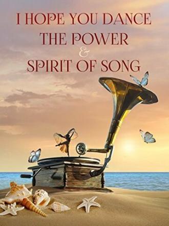 I Hope You Dance: The Power and Spirit of Song (фильм 2015)
