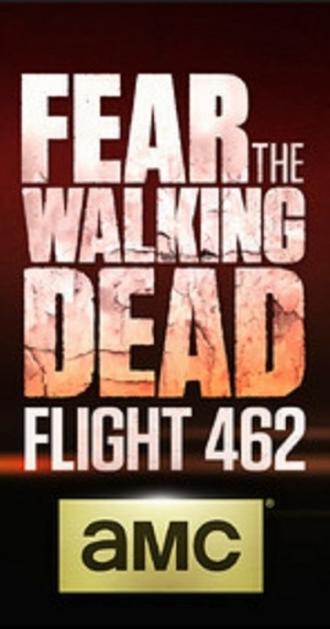 Fear the Walking Dead: Flight 462 (сериал 2015)