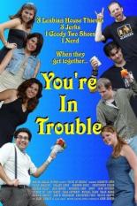 You're in Trouble 2007