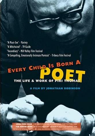 Every Child Is Born a Poet: The Life and Work of Piri Thomas (фильм 2003)