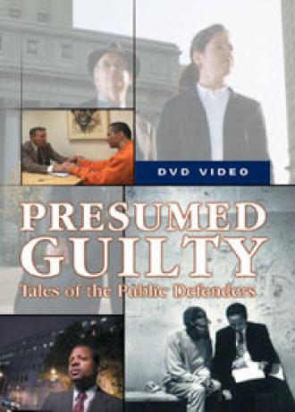 Презумпция виновности: Рассказы общественных защитников (фильм 2002)