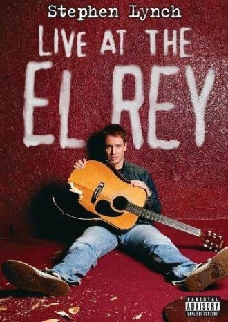 Stephen Lynch: Live at the El Rey (фильм 2004)