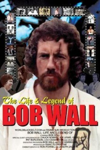 The Life and Legend of Bob Wall (фильм 2003)