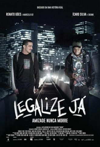 Legalize Já: Amizade Nunca Morre (фильм 2017)