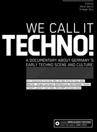 We Call It Techno! (фильм 2008)