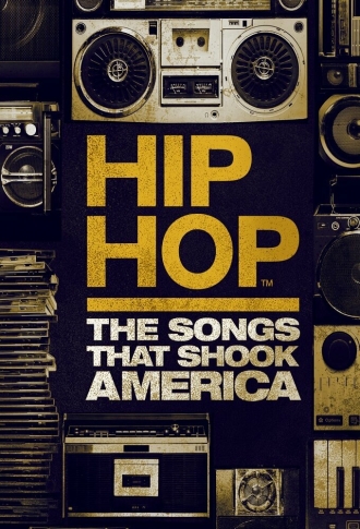 Hip Hop: The Songs That Shook America (фильм 2019)
