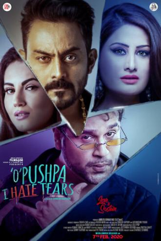 O Pushpa I Hate Tears (фильм 2020)
