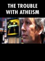 The Trouble with Atheism 2006
